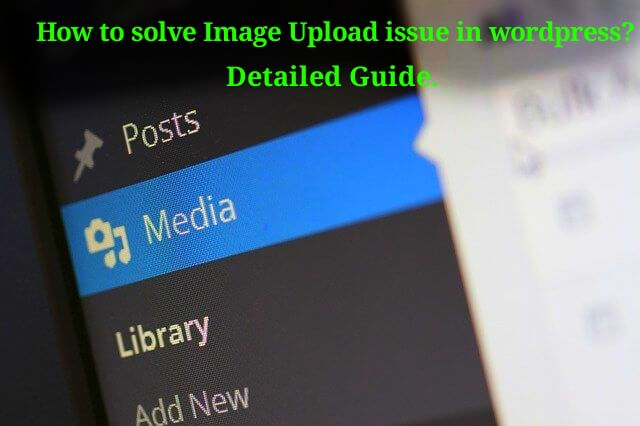 How to solve Image Upload issue in WordPress?